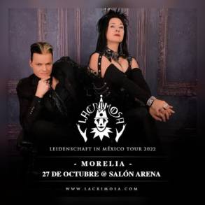 Lacrimosa regresa a Morelia y promete uno de los mejores conciertos del Otoño  2022 Adquiere ya tus localidades 
