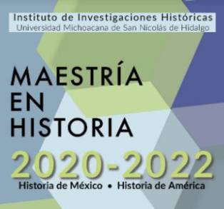ABIERTA CONVOCATORIA PARA MAESTRÃA EN HISTORIA EN LA UMSNH   