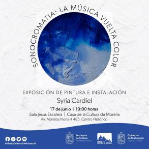 Expondrá Syria Cardiel, Sonocromatia: la música vuelta color en la Casa de la Cultura de Morelia 