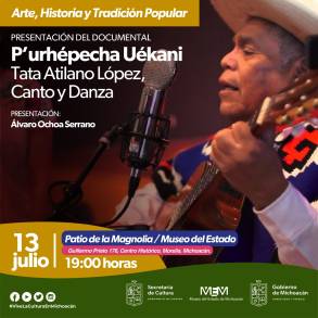 Se Convoca a la presentación del documental Púrhépecha Uékani: Tata Atilano López 