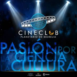 Próximo viernes inicia Cine club de ciencia y cultura en el Planetario de Morelia 