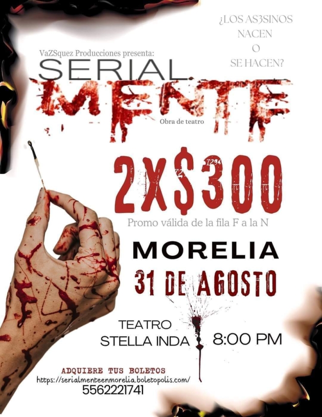 Se presentará en Morelia la Obra de Teatro ¿Los AS3S1N0S SERIALES nacen o se hacen?  