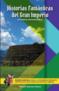 Algo Para disfrutar  Historias fantásticas del Gran Imperio obra de Macario Ramos Chávez