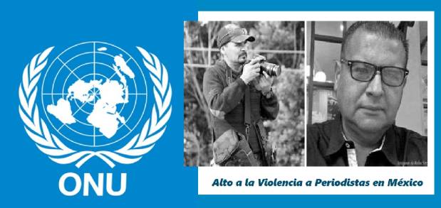 Condena por el asesinato de dos periodistas en México: ONU 