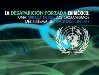 El Gobierno de México reconoce formalmente la competencia del Comité contra la Desaparición Forzada de la ONU
