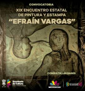 Convocatoria para el  XIX Encuentro Estatal de Pintura y Estampa Efraín Vargas  Vigente , Se invita a Todos los Artistas Plásticos a Participar