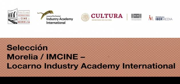 El taller Morelia / IMCINE â€“ Locarno Industry Academy International 2019 anuncia sus participantes para este 2019