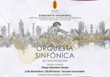 La Orquesta Sinfónica de Michoacán Inaugurará el Festival de Ã“rgano de Morelia Alfonso Vega Núñez con Magno Repertorio 